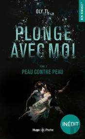 Plonge Avec Moi Tome 2 : Peau Contre Peau