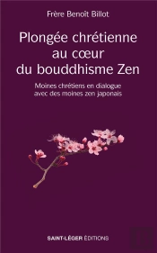 Plongée Au Coeur Du Bouddhisme Zen : Moines Chrétiens En Dialogue Avec Des Moines Zen Japonais