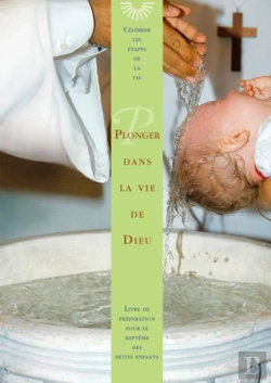 Bertrand.pt - Plonger Dans La Vie De Dieu : Livre De Préparation Pour Le Baptême Des Petits Enfants