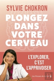 Plongez Dans Votre Cerveau : L'Explorer, C'Est L'Apprivoiser