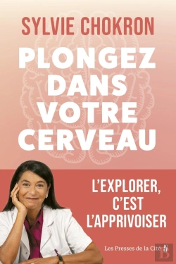 Bertrand.pt - Plongez Dans Votre Cerveau : L'Explorer, C'Est L'Apprivoiser