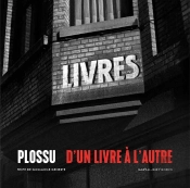 Plossu, D'Un Livre A L'Autre