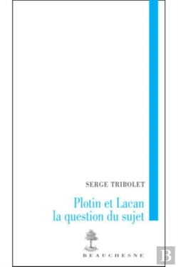 Bertrand.pt - Plotin Et Lacan, La Question Du Sujet