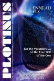 Plotinus Ennead Vi.8: On The Voluntary And On The Free Will Of The One