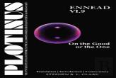 Plotinus Ennead Vi.9: On The Good Or The One