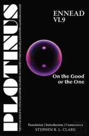 Plotinus Ennead Vi.9: On The Good Or The One
