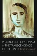 Plotinus, Neoplatonism, And The Transcendence Of The One