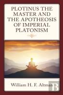 Plotinus The Master And The Apotheosis Of Imperial Platonism