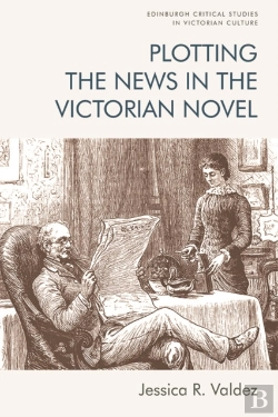 Bertrand.pt - Plotting The News In The Victorian Novel