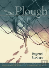 Plough Quarterly No. 29 Â€“ Beyond Borders