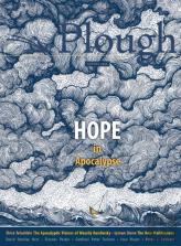 Plough Quarterly No. 32 Â€“ Hope In Apocalypse