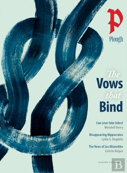 Bertrand.pt - Plough Quarterly No. 33 Â€“ The Vows That Bind