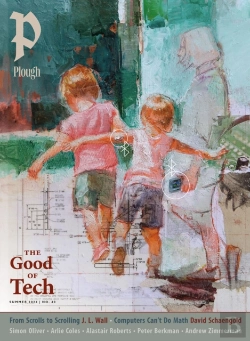 Bertrand.pt - Plough Quarterly No. 40 Â€“ The Good Of Tech