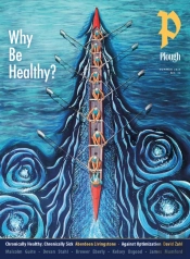 Plough Quarterly No. 44 Â€“ Why Be Healthy?