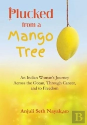 Plucked From A Mango Tree: An Indian Wom