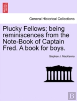 Bertrand.pt - Plucky Fellows; Being Reminiscences From The Note-Book Of Captain Fred. A Book For Boys.
