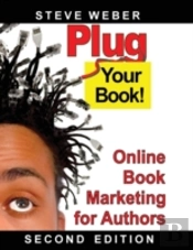 Plug Your Book! Online Book Marketing For Authors
