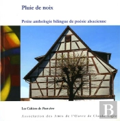Pluie De Noix : Petite Anthologie Bilingue De Poesie Alsacienne