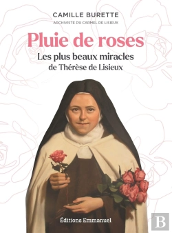 Bertrand.pt - Pluie De Roses : Les Plus Beaux Miracles De Thérèse De Lisieux