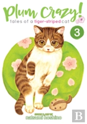 Plum Crazy! Tales Of A Tiger-Striped Cat Vol. 3