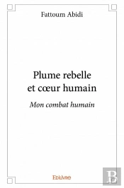 Plume Rebelle Et C?Ur Humain