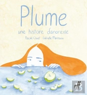 Plume, Une Histoire D'Anorexie