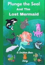 Plunge The Seal And The Lost Mermaid
