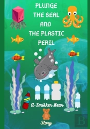 Plunge The Seal And The Plastic Peril