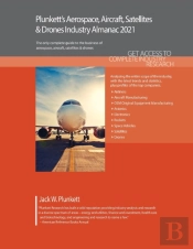Plunkettâ€™S Aerospace, Aircraft, Satellites & Drones Industry Almanac 2021