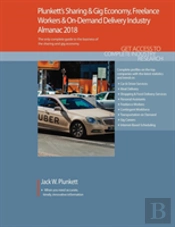 Plunkettâ€™S Sharing & Gig Economy, Freelance Workers & On-Demand Delivery Industry Almanac 2018