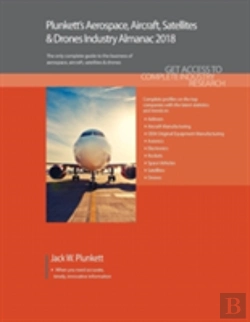 Bertrand.pt - Plunkett'S Aerospace, Aircraft, Satellites & Drones Industry Almanac 2018