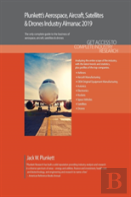 Plunkett'S Aerospace, Aircraft, Satellites & Drones Industry Almanac 2019