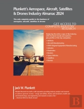 Plunkett'S Aerospace, Aircraft, Satellites & Drones Industry Almanac 2024