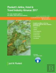 Plunkett'S Airline, Hotel & Travel Industry Almanac 2017