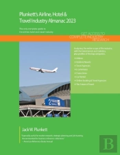 Plunkett'S Airline, Hotel & Travel Industry Almanac 2023