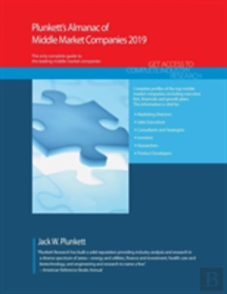 Bertrand.pt - Plunkett'S Almanac Of Middle Market Companies 2019: Middle Market Industry Market Research, Statistics, Trends And Leading Companies