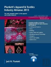 Plunkett'S Apparel & Textiles Industry Almanac 2013