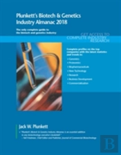 Plunkett'S Biotech & Genetics Industry Almanac 2018