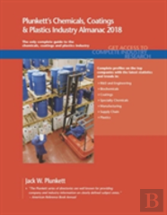 Plunkett'S Chemicals, Coatings & Plastics Industry Almanac 2018