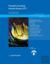Plunkett'S Consulting Industry Almanac 2017