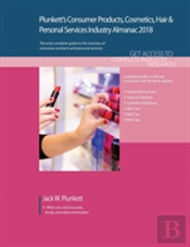 Plunkett'S Consumer Products, Cosmetics, Hair & Personal Services Industry Almanac 2018