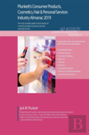 Plunkett'S Consumer Products, Cosmetics, Hair & Personal Services Industry Almanac 2019