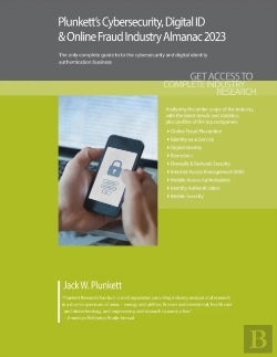 Bertrand.pt - Plunkett'S Cybersecurity, Digital Id & Online Fraud Industry Almanac 2023
