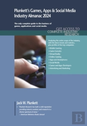 Plunkett'S Games, Apps & Social Media Industry Almanac 2024