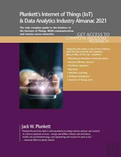 Bertrand.pt - Plunkett'S Internet Of Things (Iot) & Data Analytics Industry Almanac 2021