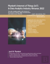 Plunkett'S Internet Of Things (Iot) & Data Analytics Industry Almanac 2022