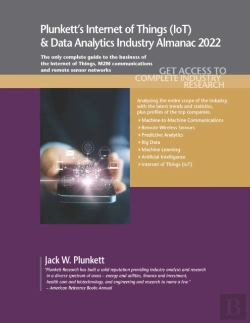 Bertrand.pt - Plunkett'S Internet Of Things (Iot) & Data Analytics Industry Almanac 2022