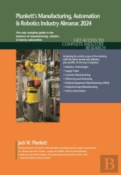 Plunkett'S Manufacturing, Automation & Robotics Industry Almanac 2024