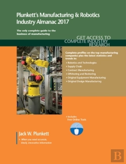 Bertrand.pt - Plunkett'S Manufacturing & Robotics Industry Almanac 2017