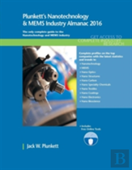 Plunkett'S Nanotechnology & Mems Industry Almanac 2016